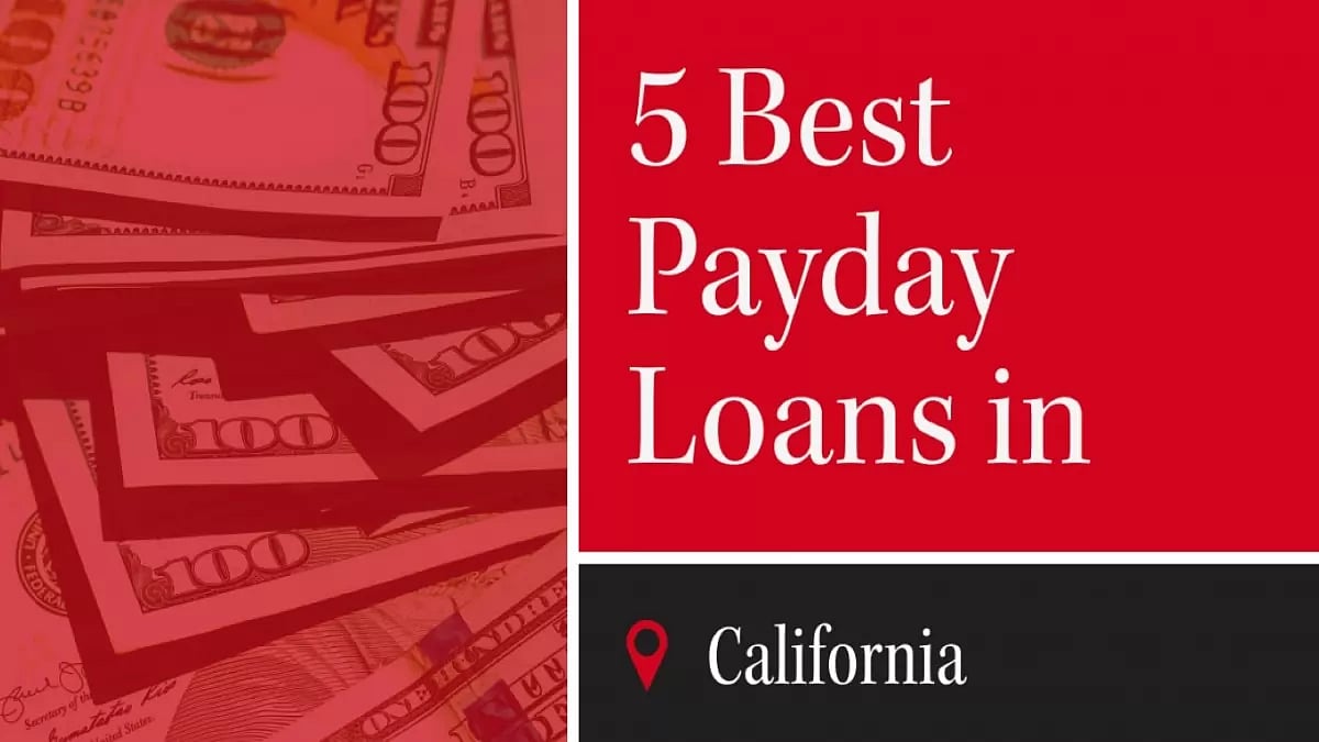 5 Best Online Payday Loans In California