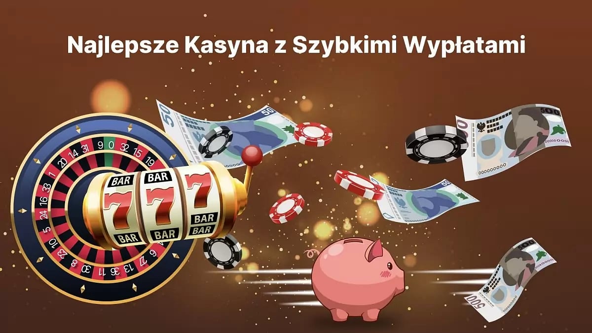 Najlepsze Kasyna z Szybkimi Wypłatami