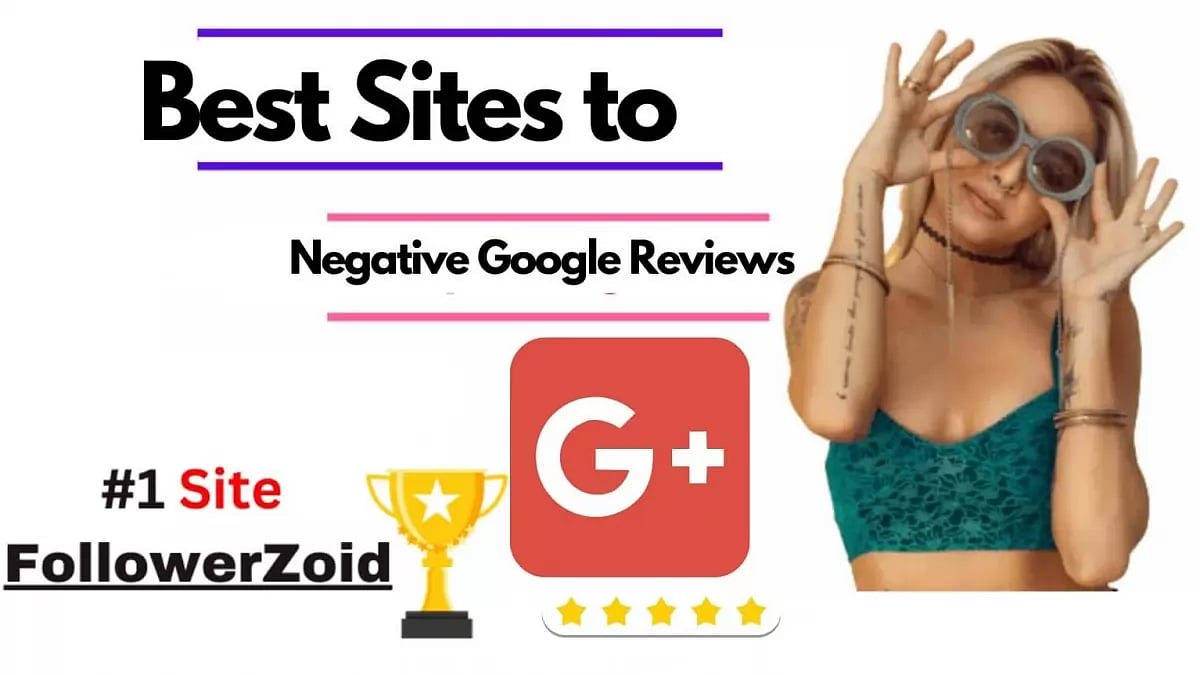Best Sites To Buy Negative Google