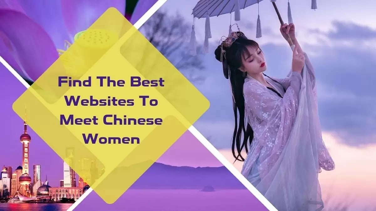 Find The Best Websites To Meet Chinese Women