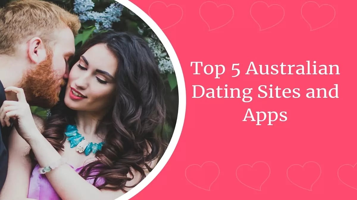 Top 5 Australian Dating Sites and Apps