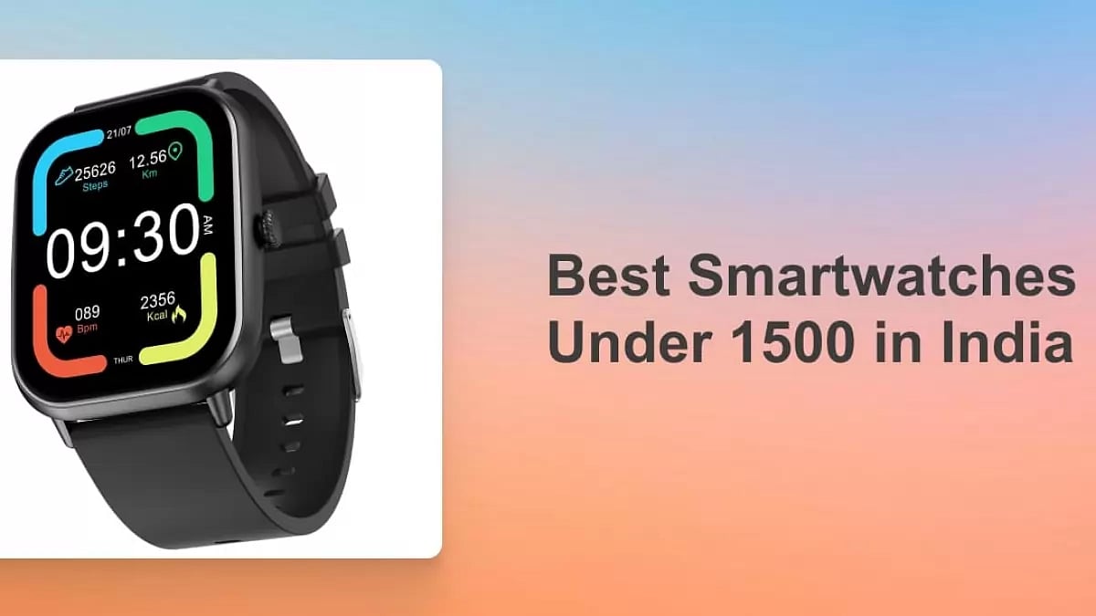 Best Smartwatches Under 1500 in India 