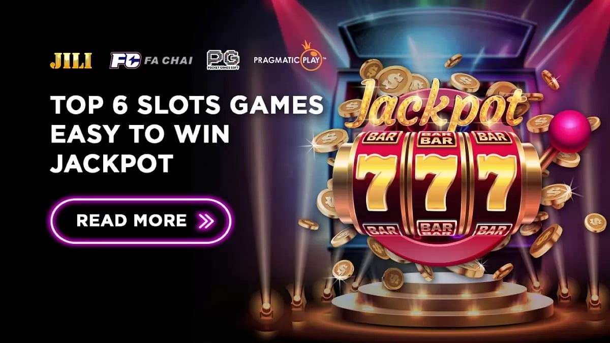 Top 6 Slots Games Easy To Win Jackpot