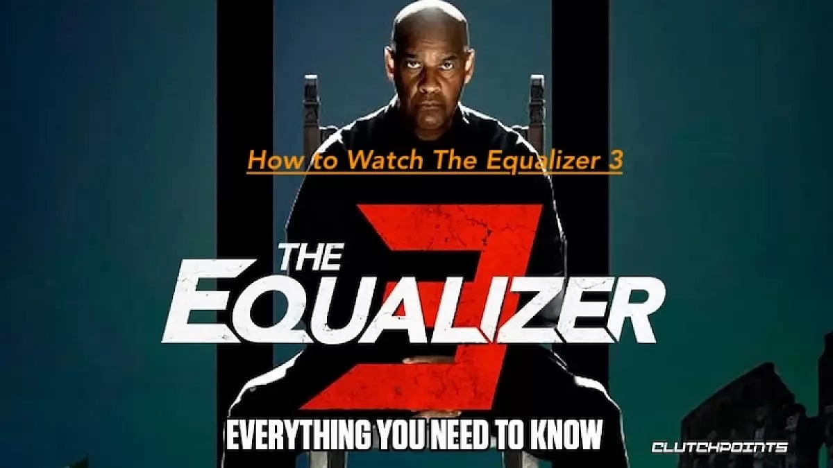 Here's How To Watch The Equalizer 3 Free Online