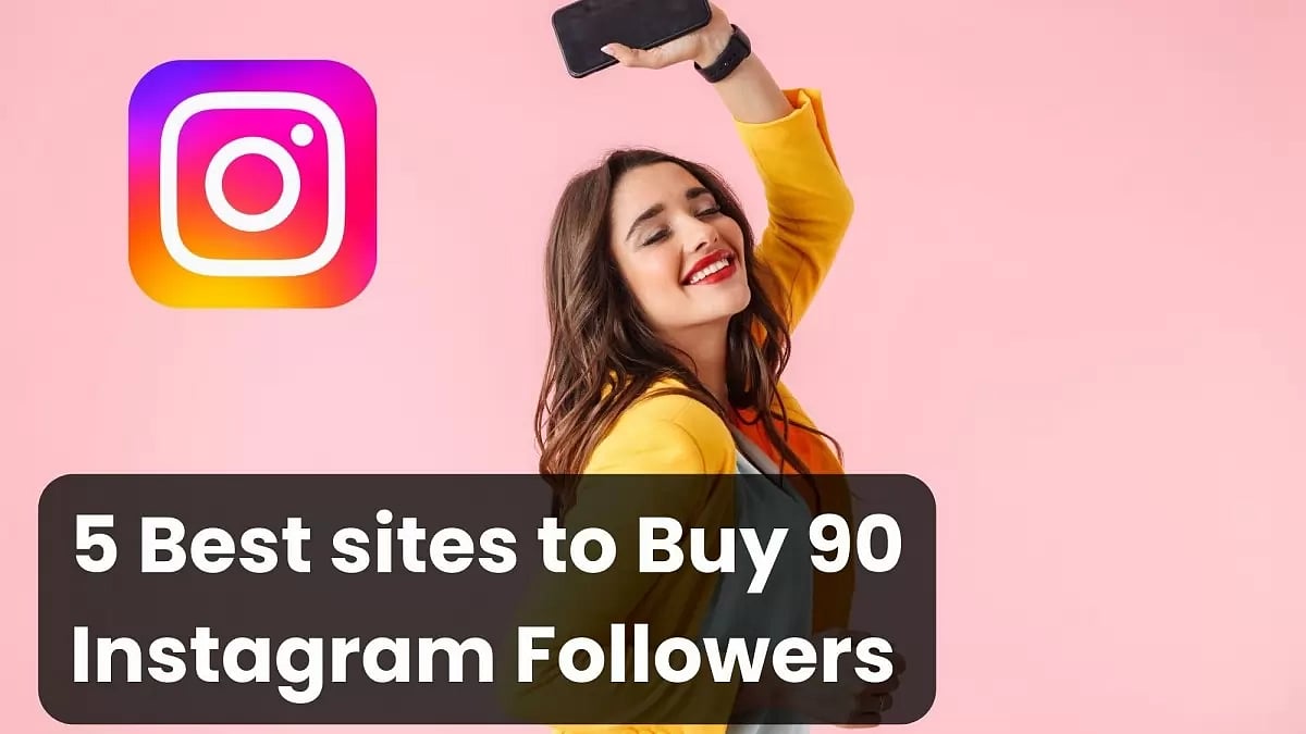 Buy 90 Instagram Followers Cheap (5 Best sites)