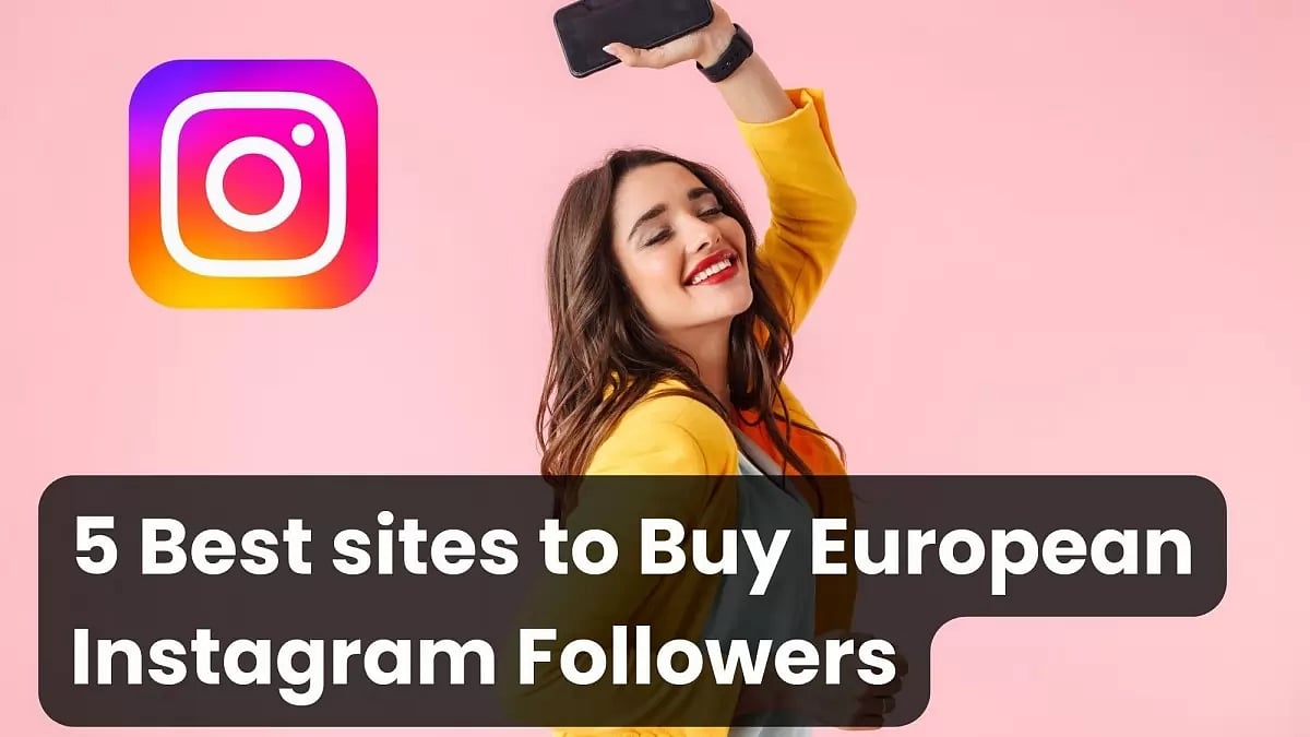 5 Best sites To Buy European Instagram