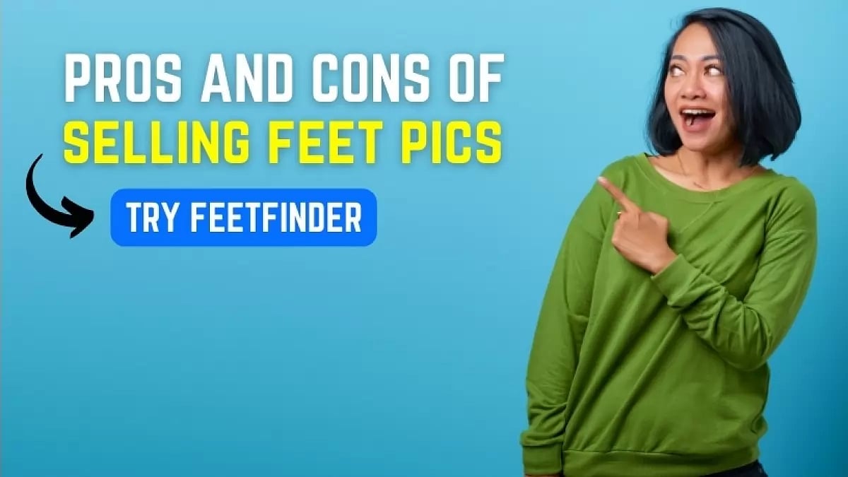 Pros and Cons of Selling Feet Pics