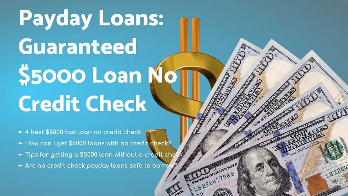 guaranteed $5000 loan no credit check