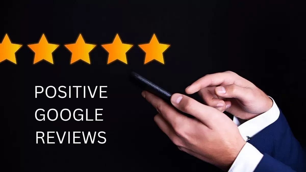 Positive Google Reviews