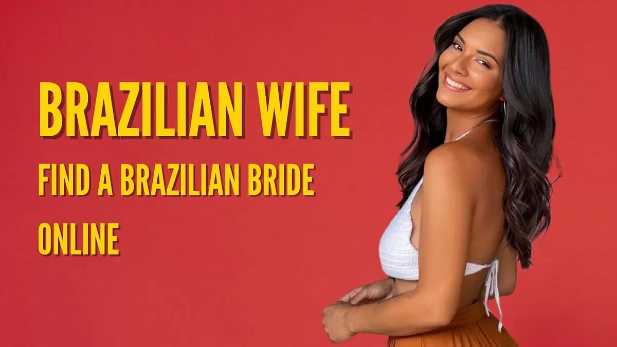 Find a Brazilian Wife