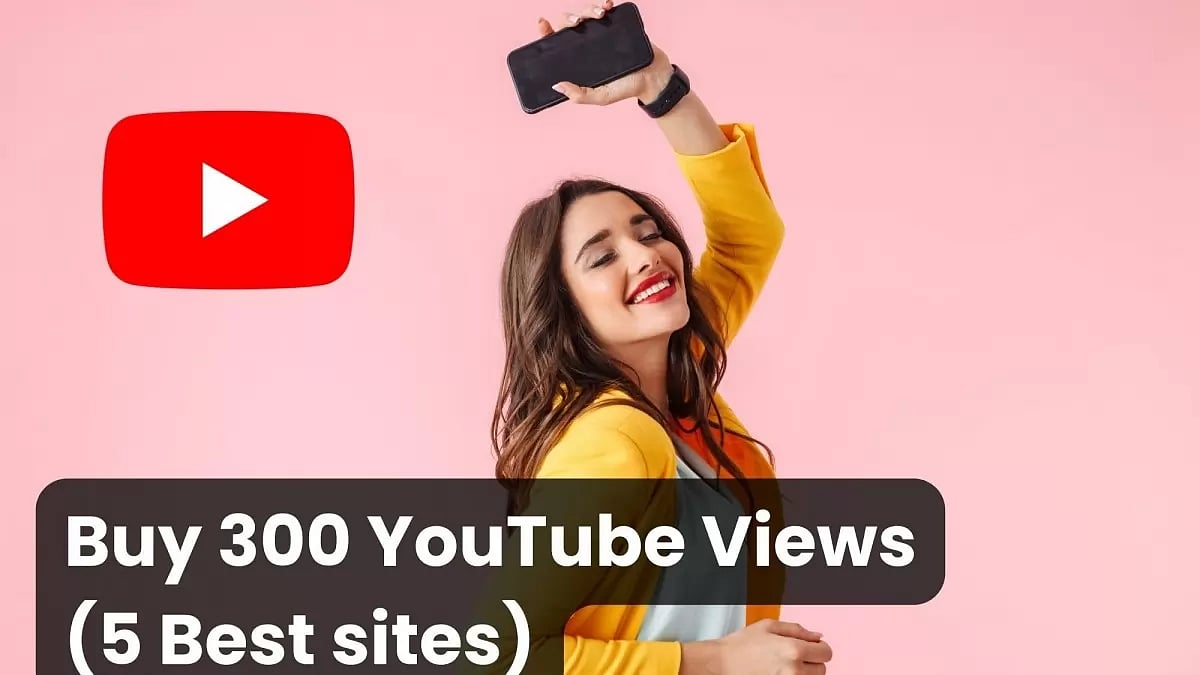 Buy 300 YouTube Views Cheap (5 Best sites)