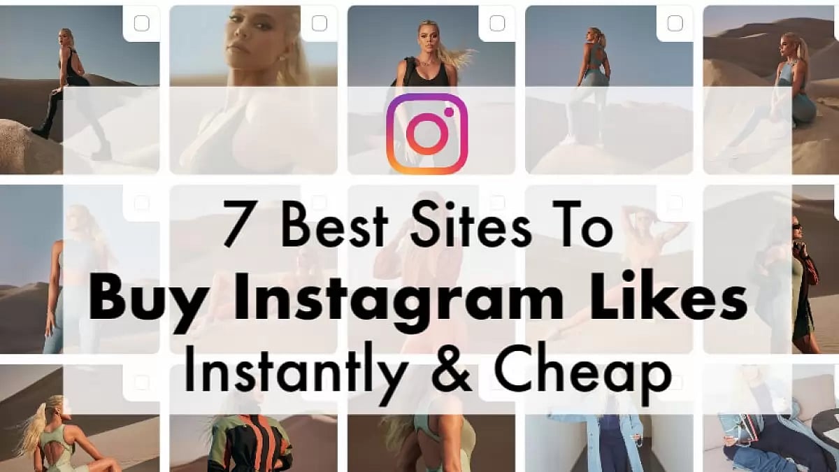 7 Best Sites To Buy Instagram Likes Instantly & Cheap