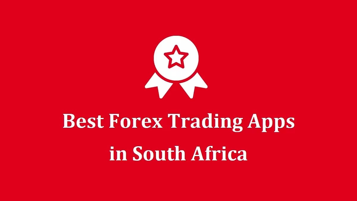Best Forex Trading Apps in South Africa for Beginners
