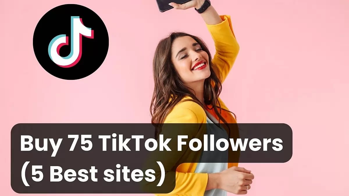 Buy 75 TikTok Followers Cheap