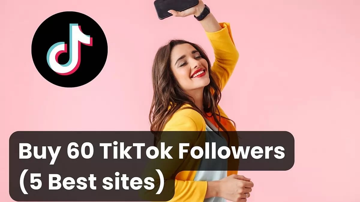 Buy 60 TikTok Followers Cheap