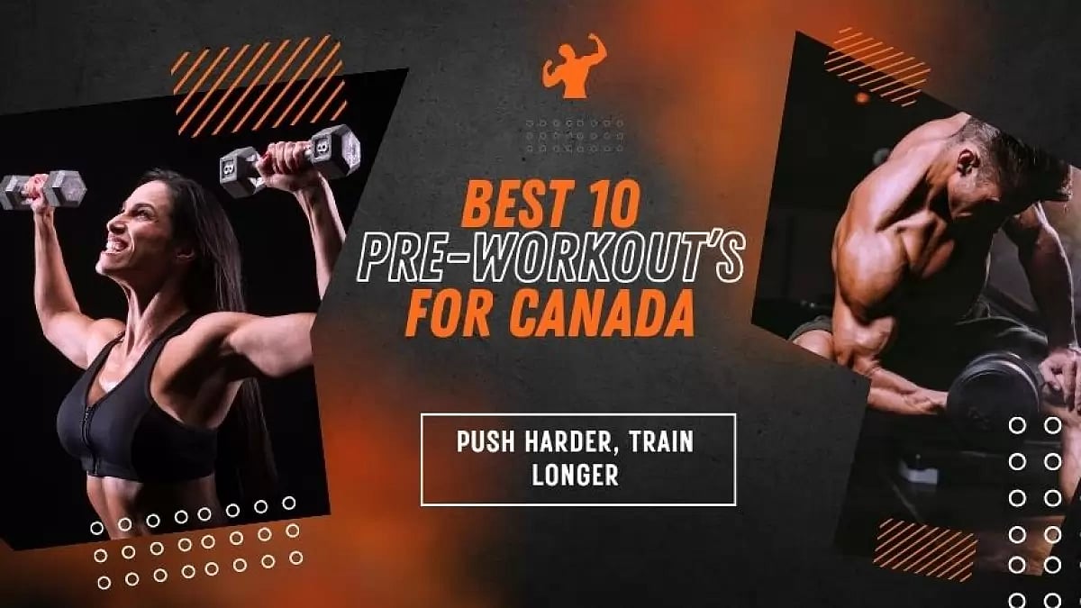 Best Pre Workout Canada Top 10 Pre Workouts For Men And Women [UPDATE