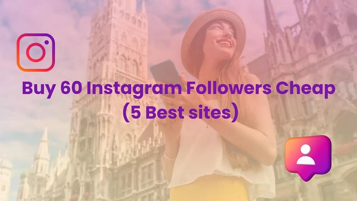 Buy 60 Instagram Followers Cheap
