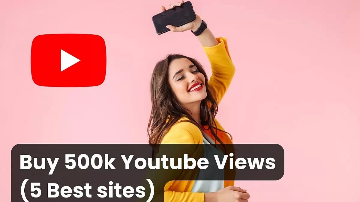 Buy 500k Youtube Views (5 Best sites)