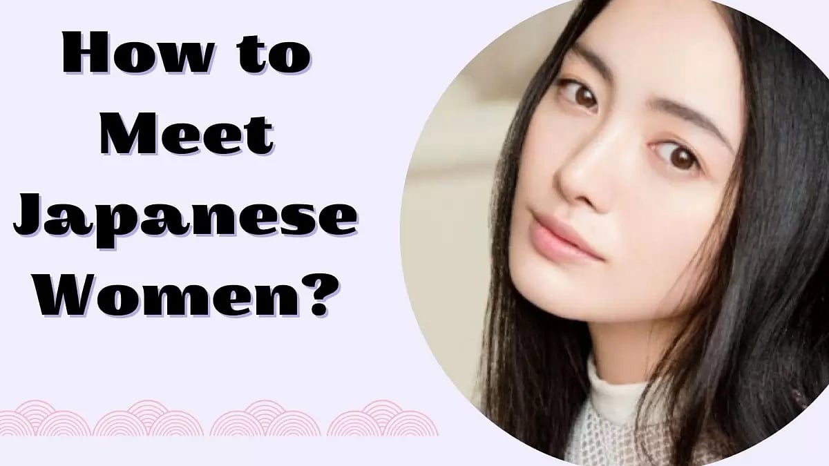 How to Meet Japanese Women?