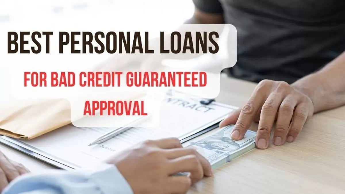 Best Personal Loans  for Bad Credit Guaranteed Approval