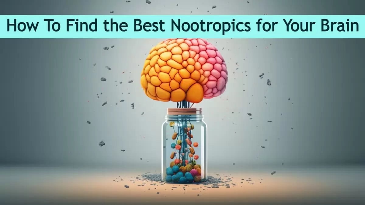 How To Find the Best Nootropics for Your Brain