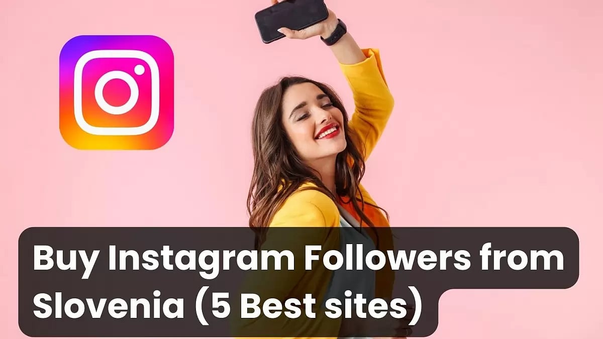 5 Best Sites To Buy Instagram Followers Slovenia (Cheap)