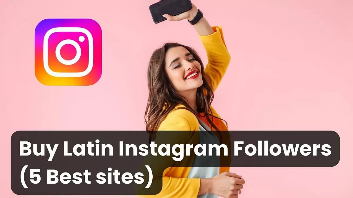 5 Best Sites To Buy Latin Instagram Followers (Latinos)