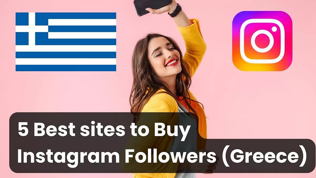 5 Best Sites To Buy Instagram Followers Greece