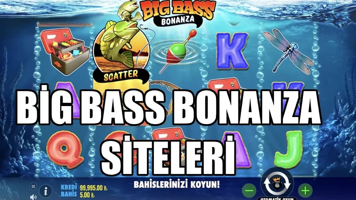 Big Bass Bonanza Siteleri 