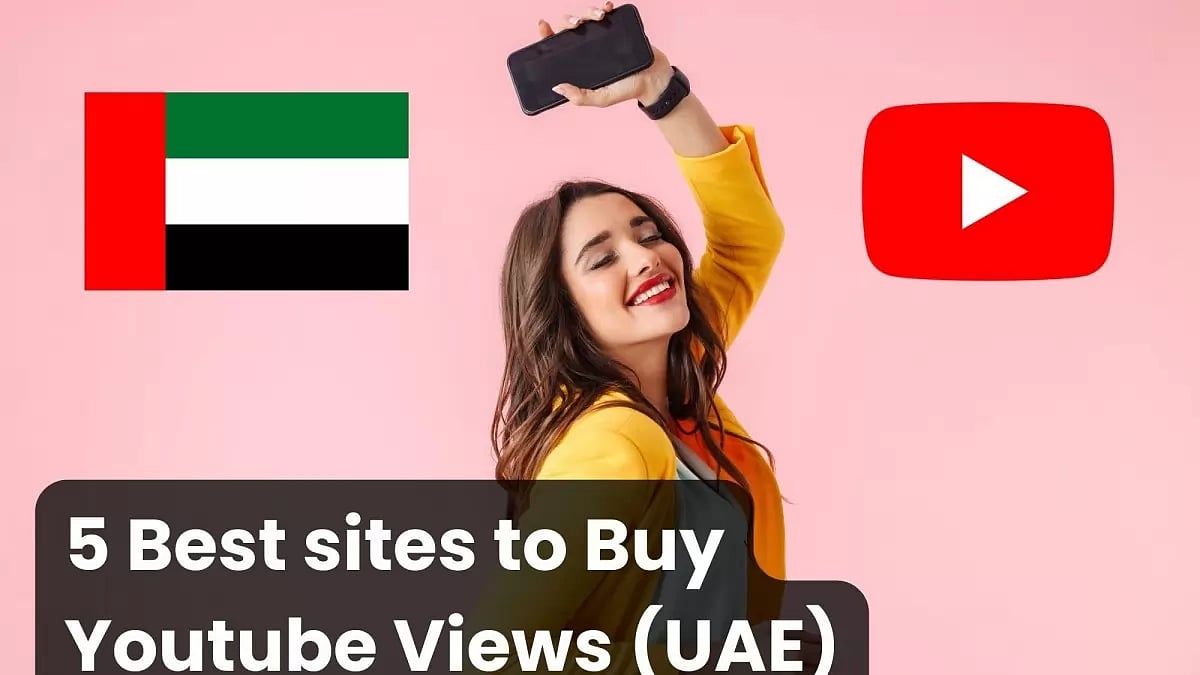 5 Best sites to Buy YouTube Views UAE