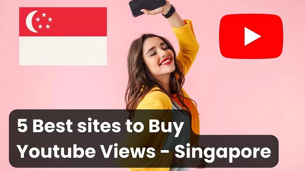 Buy YouTube Views Singapore Cheap