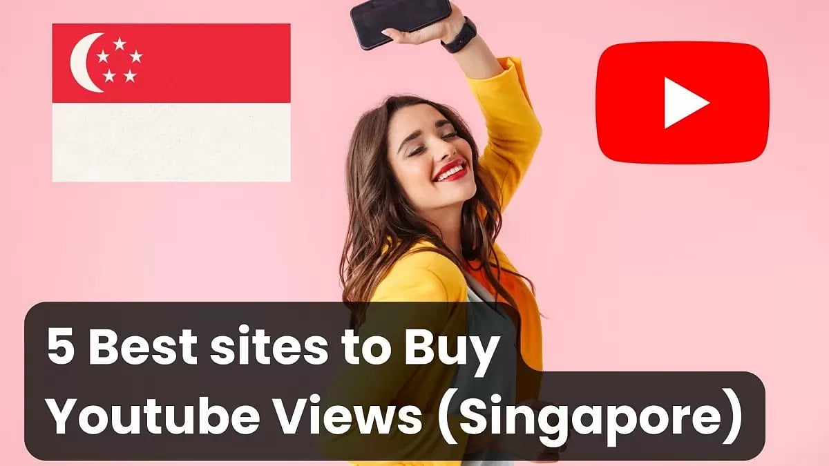 5 Best Sites To Buy YouTube Views Singapore