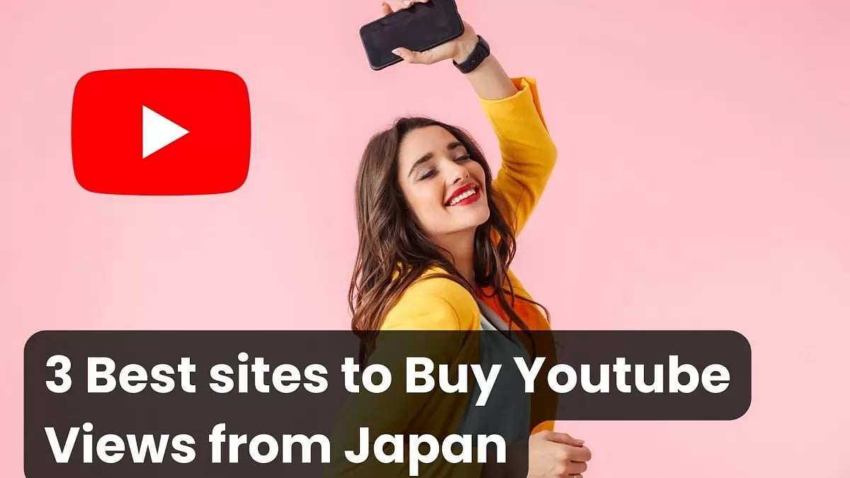 Best Sites To Buy YouTube Views Japan