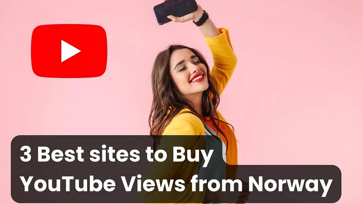 3 Best sites to Buy YouTube Views Norway (Real & Cheap)