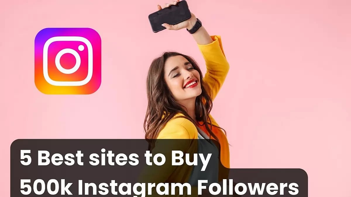 5 Best sites to Buy 500k Instagram followers