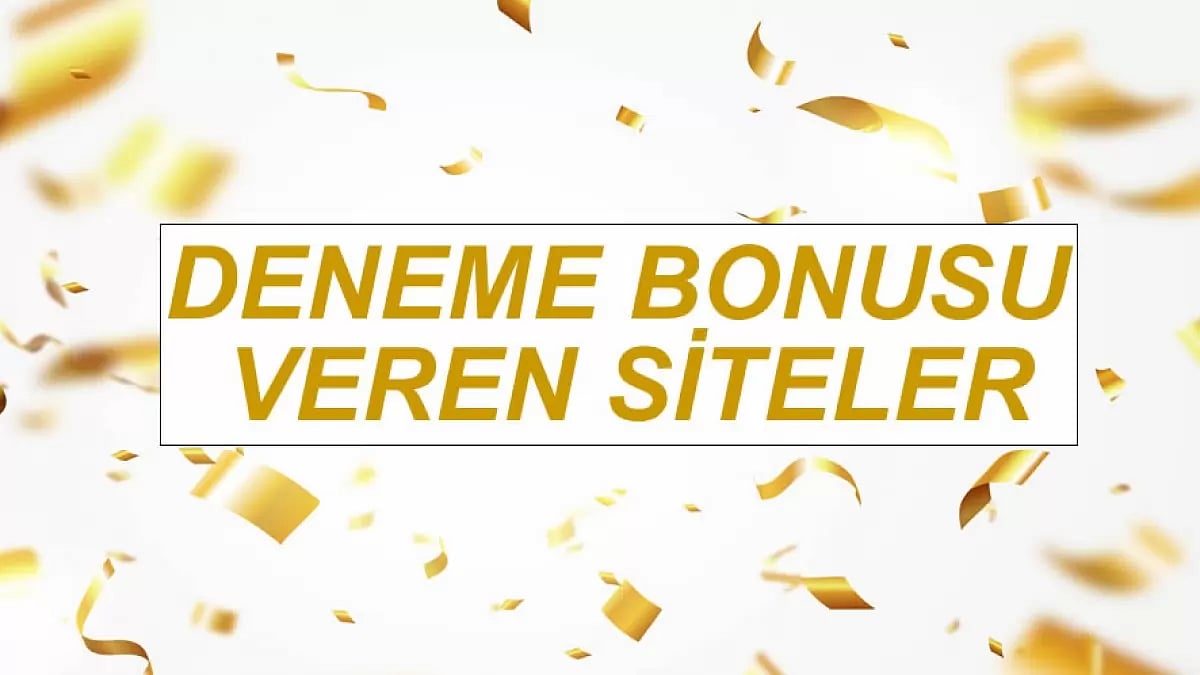 Deneme Bonusu Veren Siteler