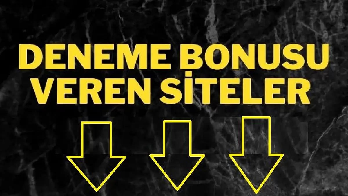 Deneme Bonusu Veren Siteler