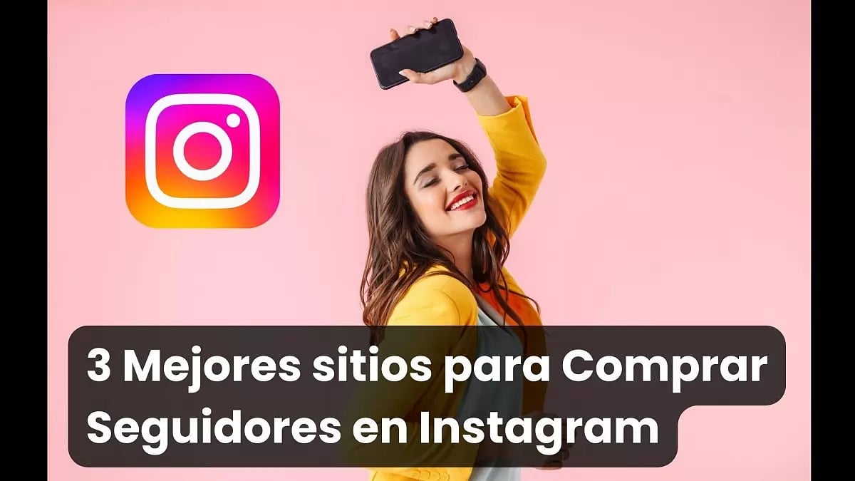 3 Mejores sitios para Comprar Seguidores en Instagram