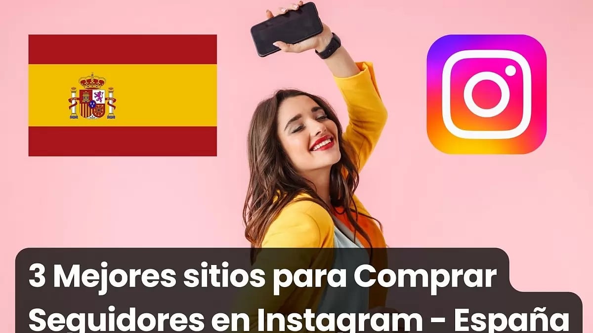 3 Mejores sitios para Comprar Seguidores Instagram España