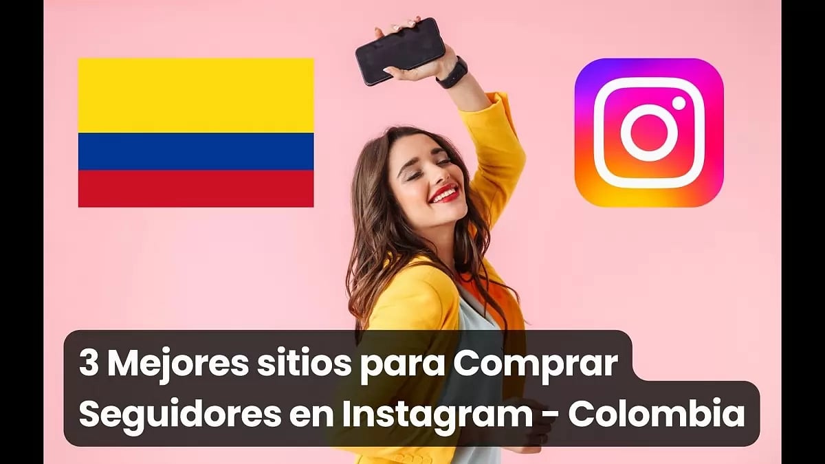 3 Mejores sitios para Comprar Seguidores Instagram Colombia