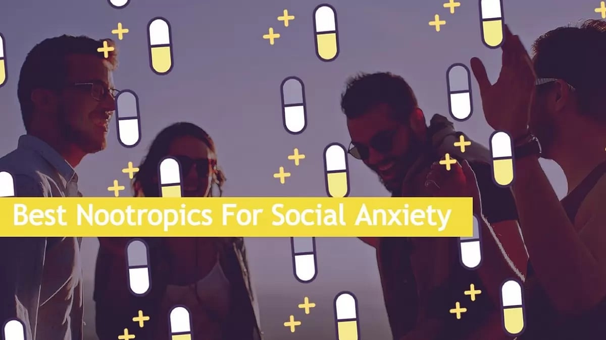 Best Nootropics For Social Anxiety