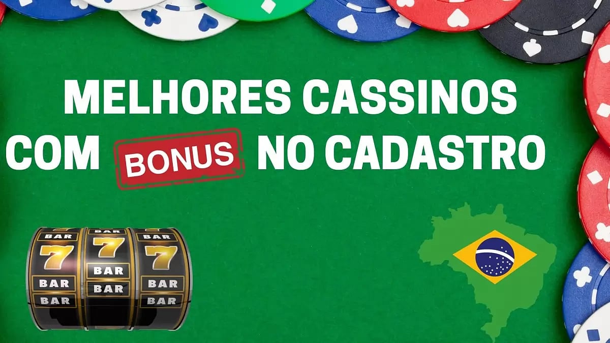 Melhores Cassinos com Bônus no Cadastro