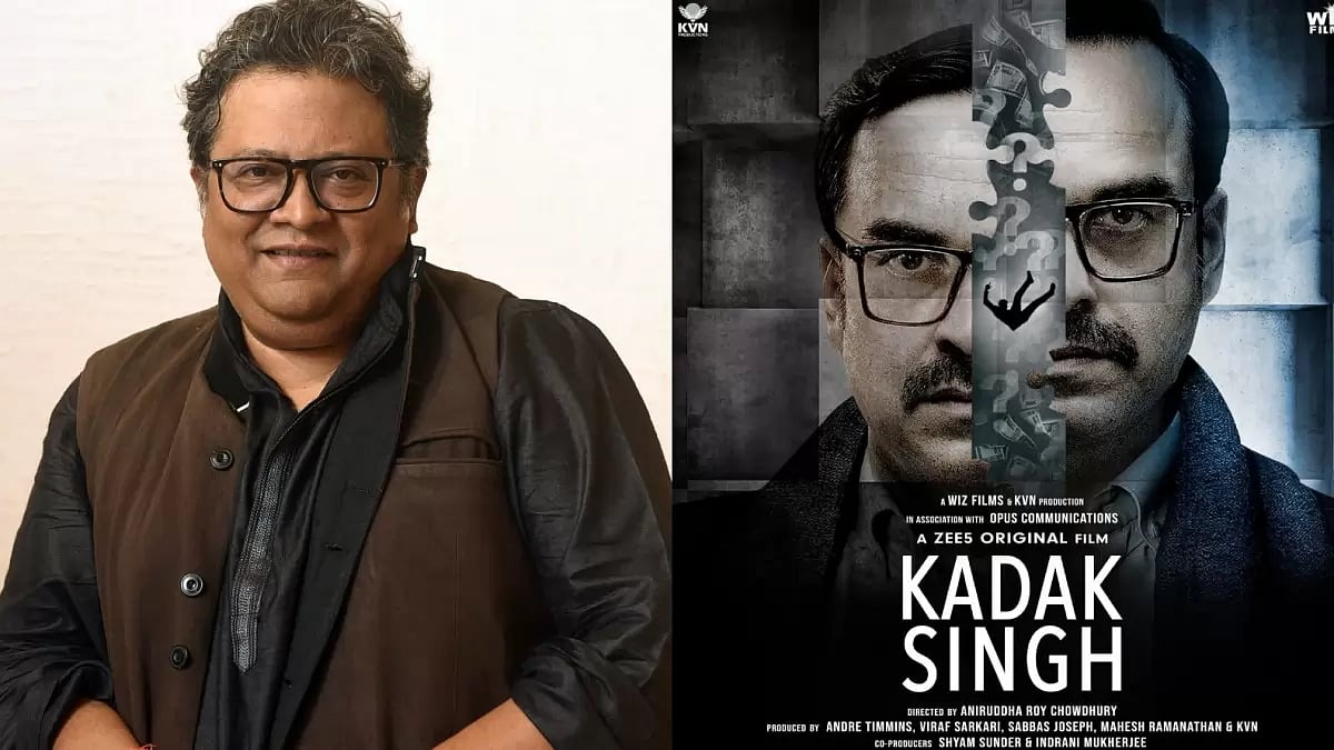 Aniruddha Roy Chowdhary on 'Kadak Singh'