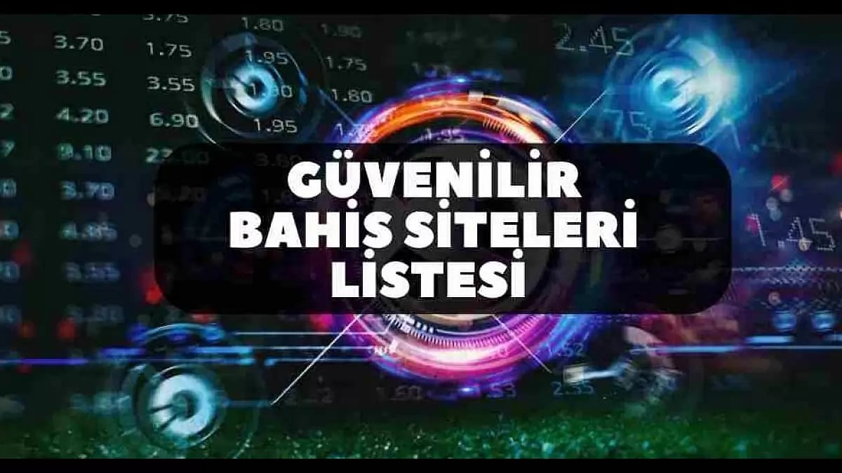 Güvenilir Bahis Siteleri Listesi 
