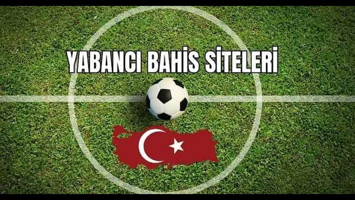 Yabancı Bahis Siteleri