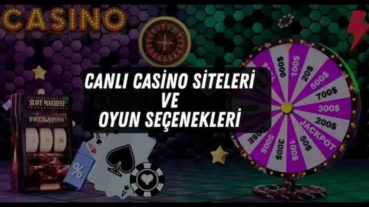 Canlı Casino Siteleri ve Oyun Seçenekleri