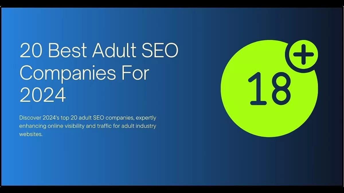 20 Best Adult SEO Companies You Should Try In 2024
