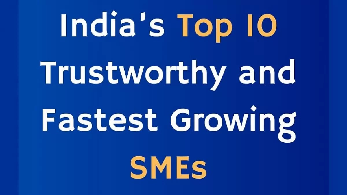 India's Top 10 Trustworthy and Fastest Growing SMEs