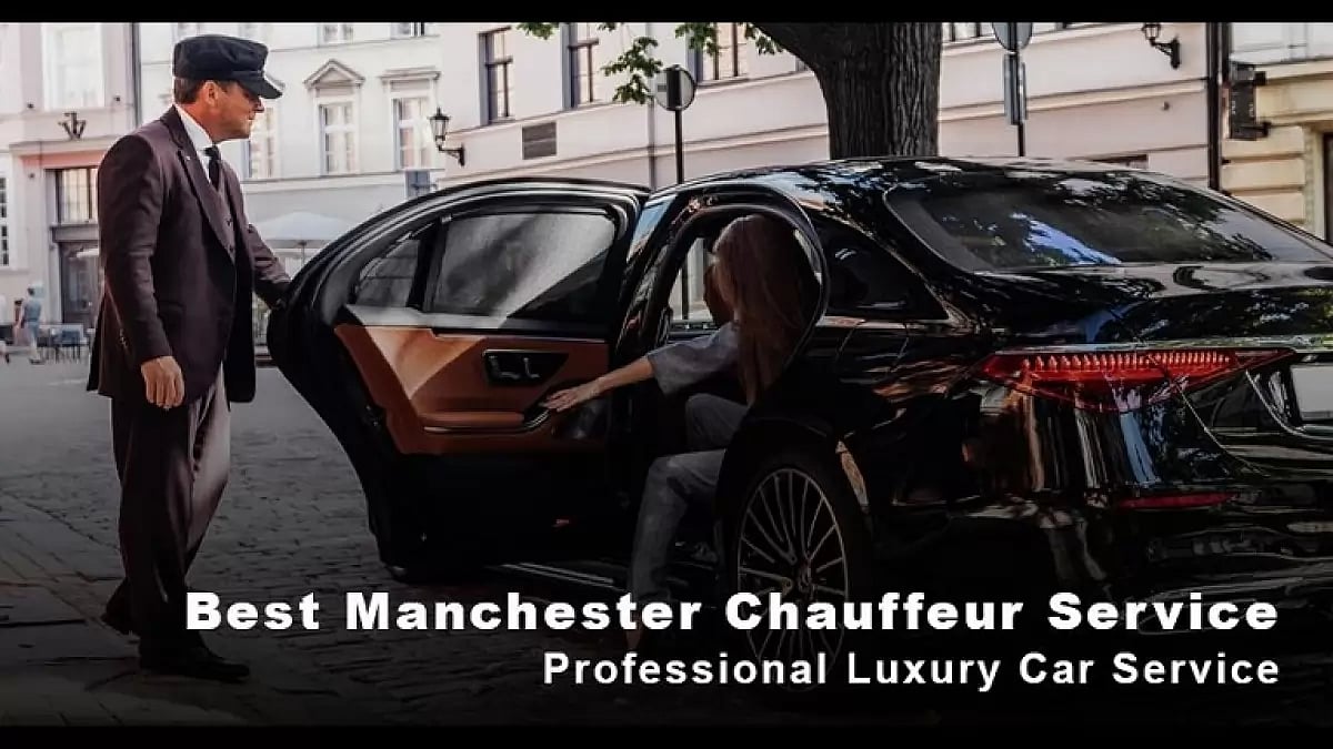 Best Manchester Chauffeur Service