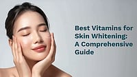 Best Vitamins for Skin Whitening_ A Comprehensive Guide (1)